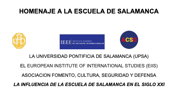 HOMENAJE A LA ESCUELA DE SALAMANCA. LA INFLUENCIA DE LA ESCUELA DE SALAMANCA EN EL SIGLO XXI.