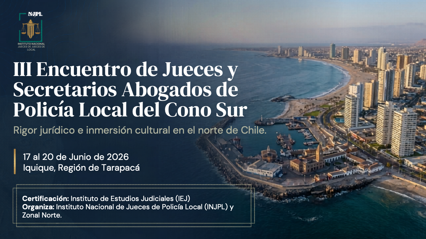 El European Institute of International Studies (EIIS) participa en el III Encuentro de Jueces y Secretarios Abogados de Policía Local del Cono Sur del 7 al 20 de Junio de 2026 en Iquique, Región de Tarapacá, Chile
